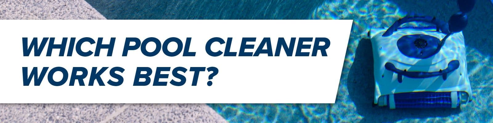 Which Pool Cleaner Works Best? Suction, Pressure, or Robotic?