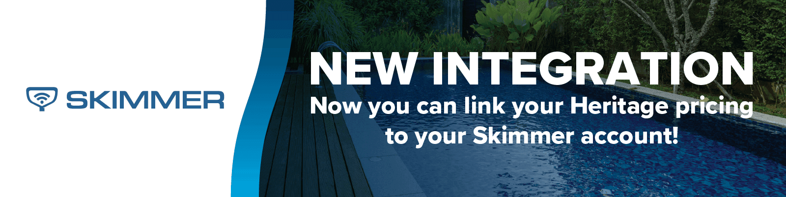 Heritage Pool Supply + Skimmer are now integrated